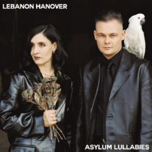 LEBANON HANOVER – Asylum Lullabies – Bild 1