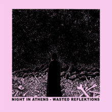 Night in Athens - Wasted Reflektions – Bild 1