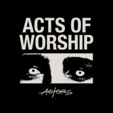 Actors - Acts of Worship – Bild 1