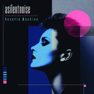 A SILENT NOISE - Reverie Machine