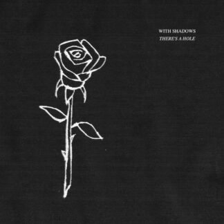 WITH SHADOWS - There's a Hole